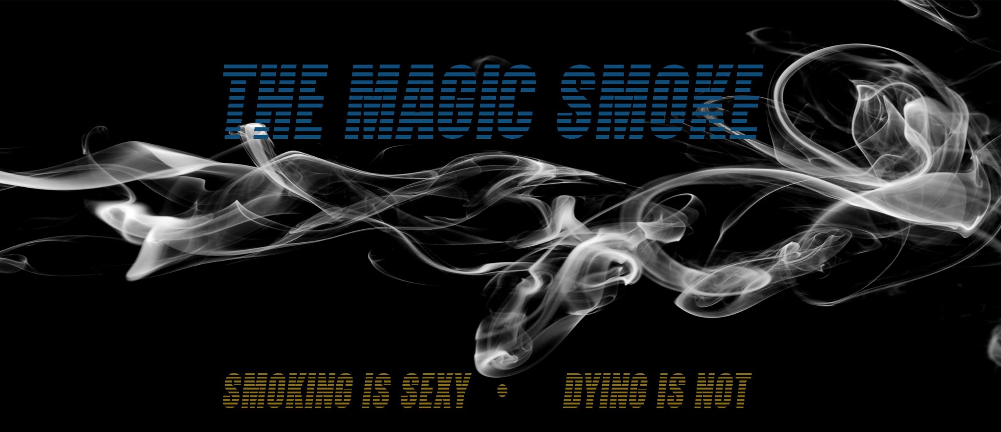 The MAGIC SMOKE 